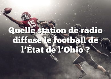 Quelle station de radio diffuse le football de l’État de l’Ohio ?